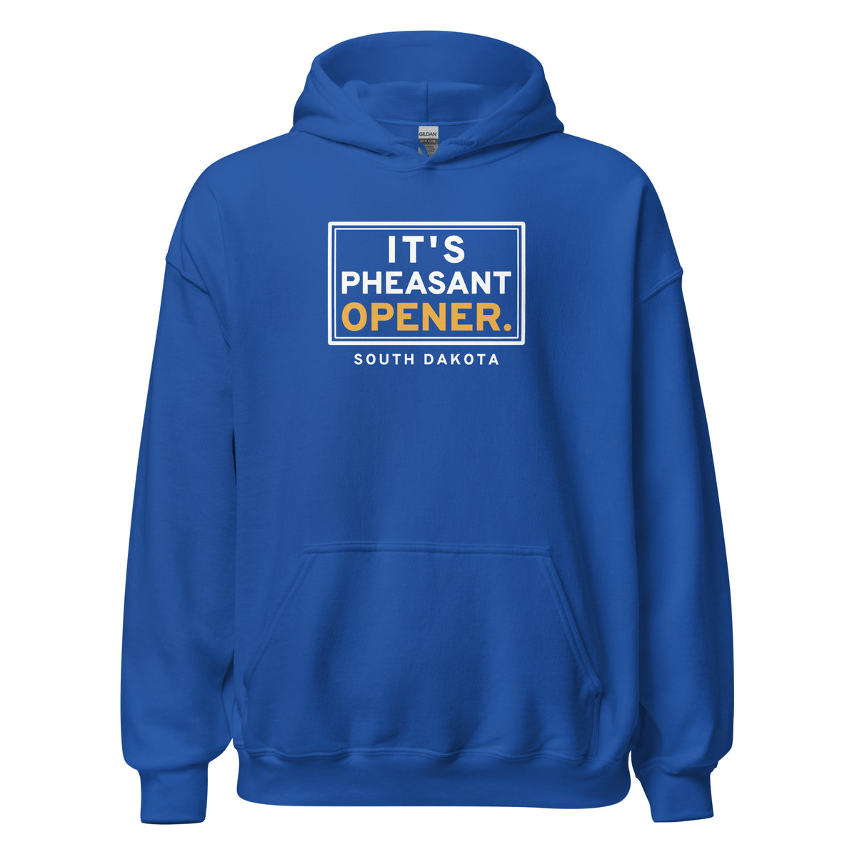 South Dakota It's Pheasant Opener. – Hoodie – Royal