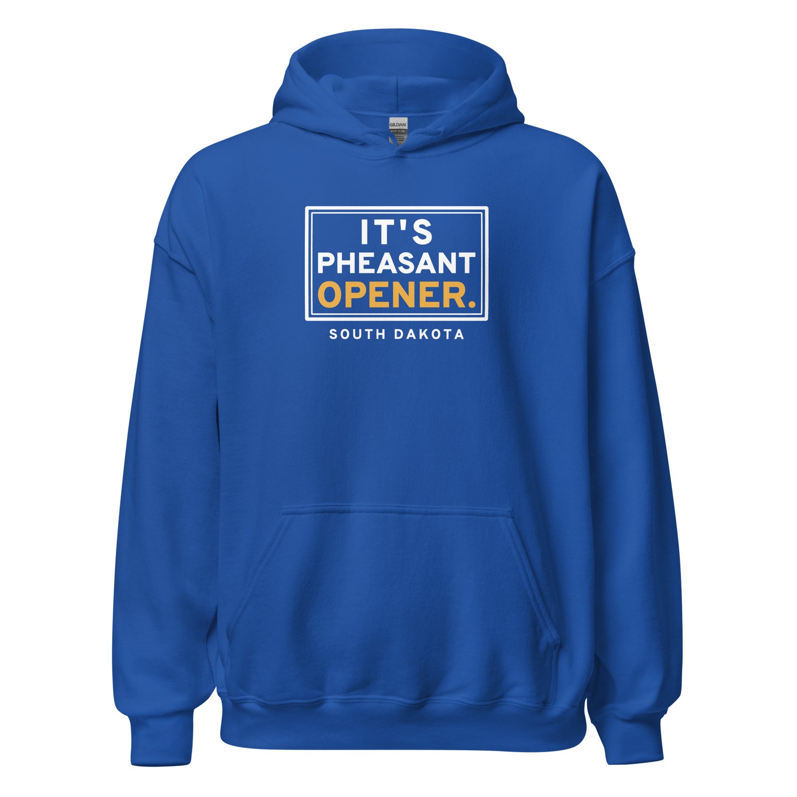 South Dakota It's Pheasant Opener. – Hoodie – Royal