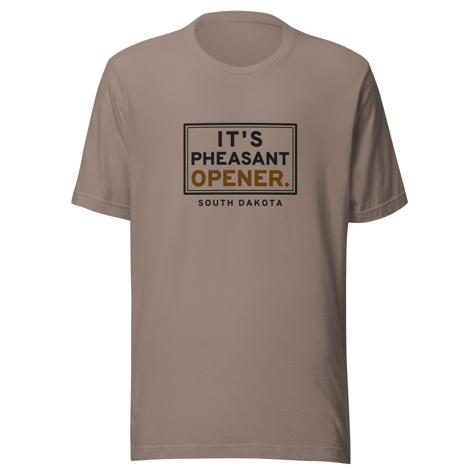 South Dakota It's Pheasant Opener. – Tee – Pebble