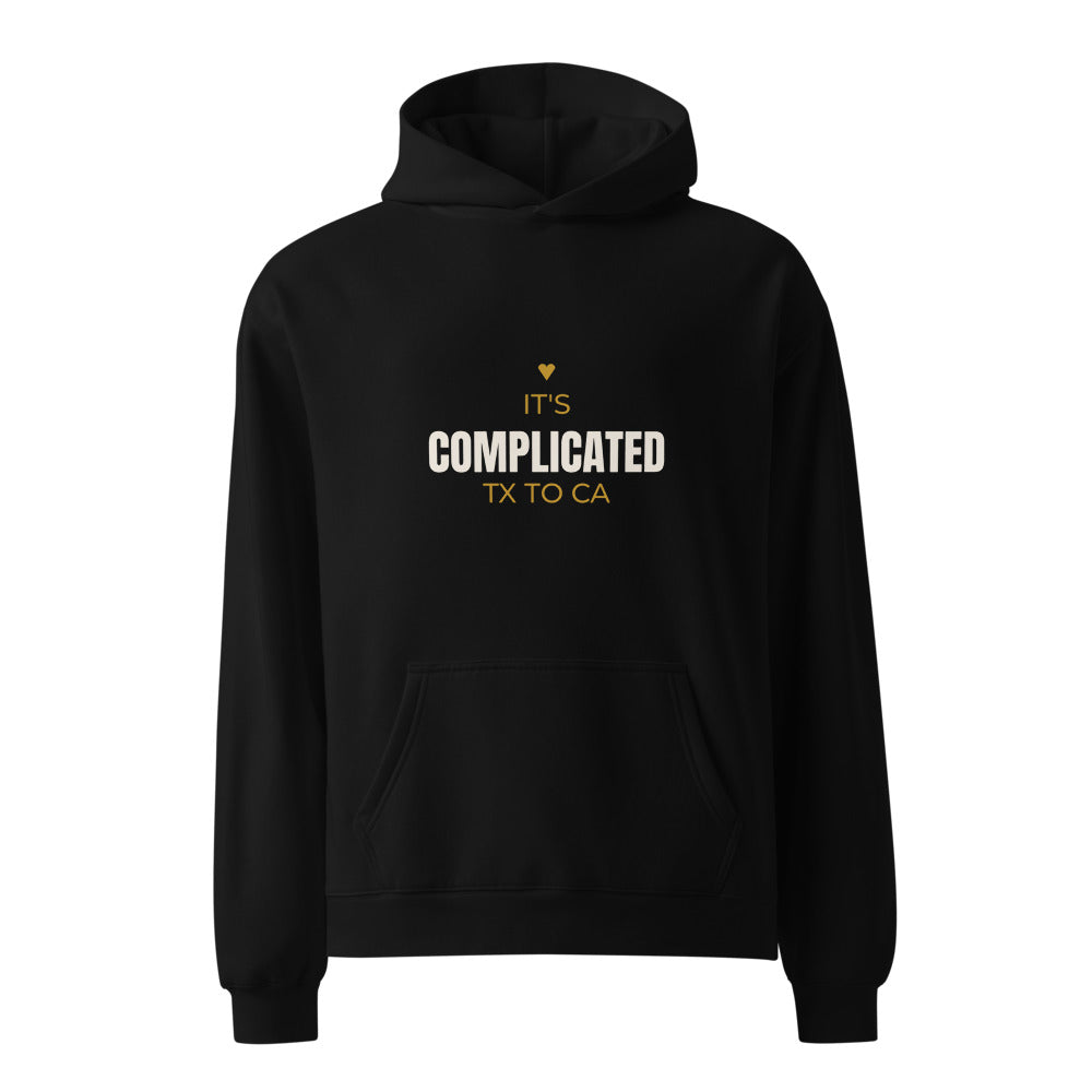 Black hoodie with It’s Complicated TX to CA relationship humor print