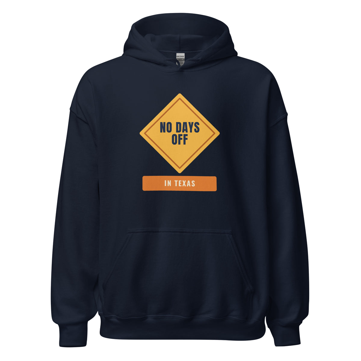 No Days Off in Texas – Hoodie – Navy