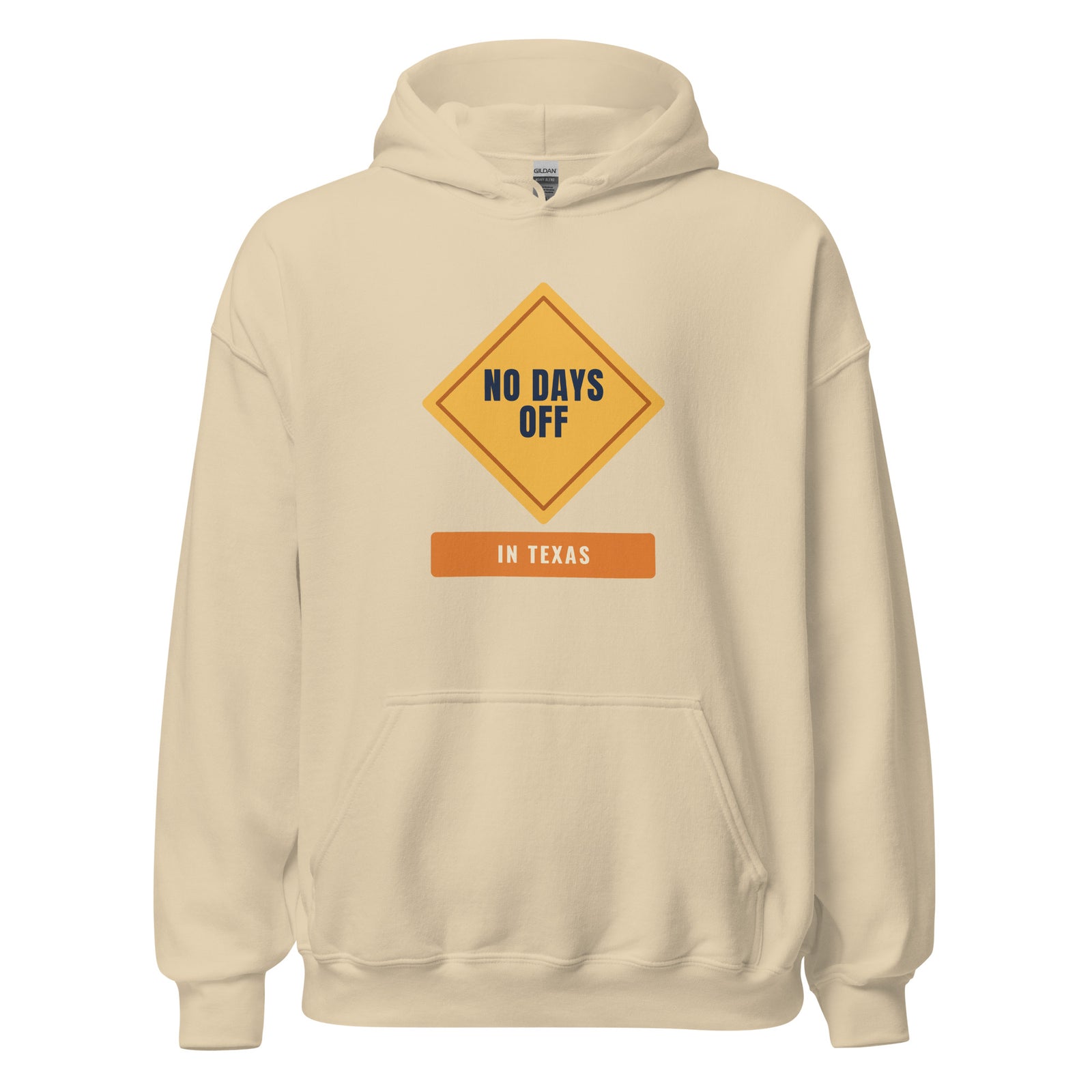 No Days Off in Texas – Hoodie – Sand