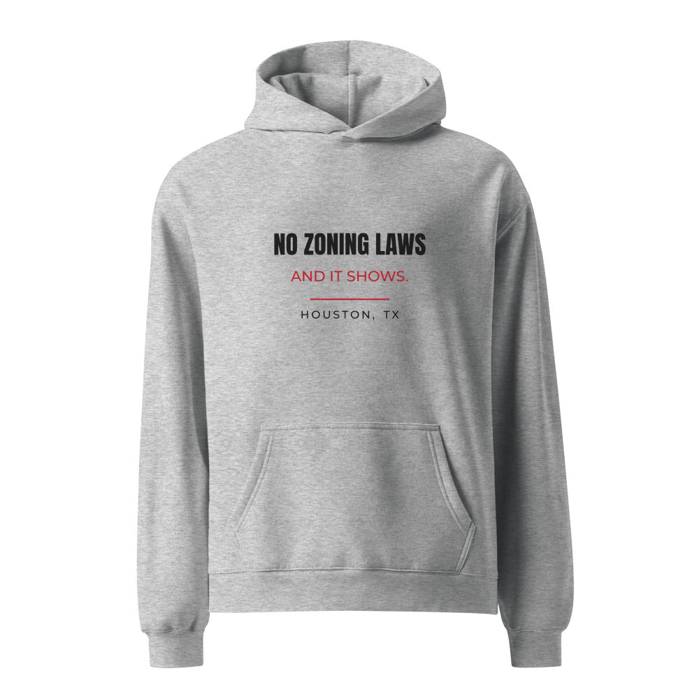 Houston hoodie that says No Zoning Laws.