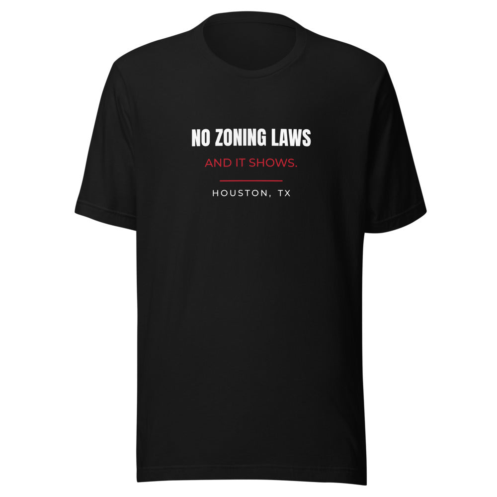 Houston tee that says No Zoning Laws.