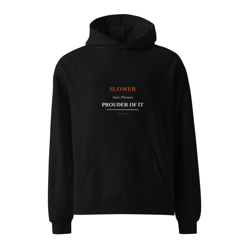 Tucson Slower than Phoenix Prouder of It black hoodie front in white studio | Kreativ