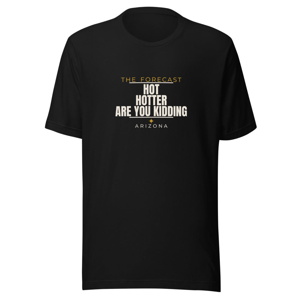 Arizona tee that says Hot, Hotter, Are You Kidding