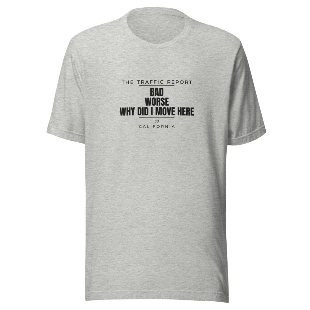 California tee that says Bad, Worse, Why Did I Move Here