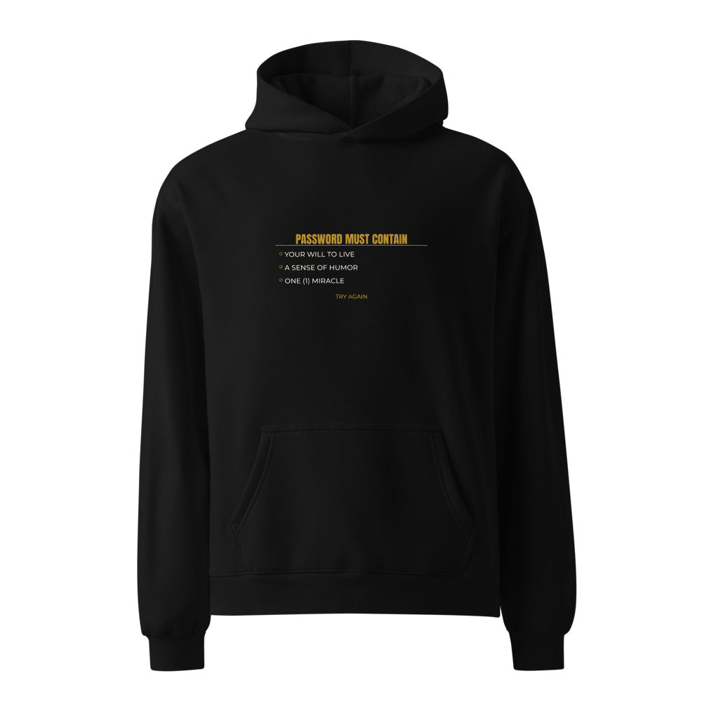 Hoodie that says Password Must Contain